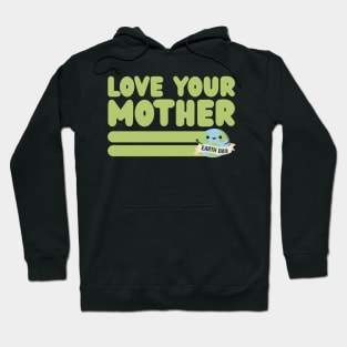 Love your Mother Earth Hoodie